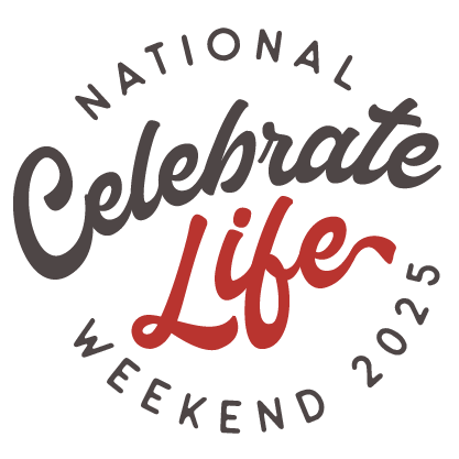 Text that reads, "NATIONAL Celebrate Life WEEKEND 2025"